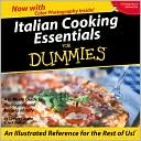 Italian Cooking Essentials For Dummies: A Culinary Guide To The Regions And Recipes Of Italy