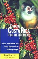 Choose Costa Rica for Retirement: Retirement Discoveries for Every Budget