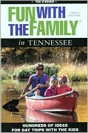 Fun with the Family in Tennessee: Hundreds of Ideas for Day Trips with the Kids