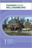 Insiders' Guide to Williamsburg: And Virginia's Historic Triangle