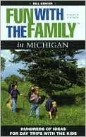 Fun with the Family in Michigan: Hundreds of Ideas for Day Trips with the Kids