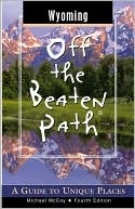 Wyoming Off the Beaten Path: A Guide to Unique Places