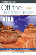 Off the Beaten Path Utah: A Guide to Unique Places