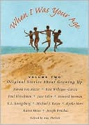 When I Was Your Age: Original Stories About Growing Up: Volume Two