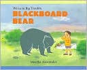We're in Big Trouble, Blackboard Bear