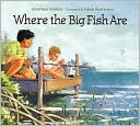 Where the Big Fish Are