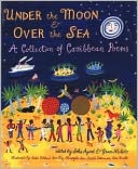 Under the Moon and Over the Sea: A Collection of Caribbean Poems