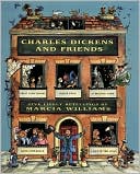 Charles Dickens and Friends: Five Lively Retellings by Marcia Williams