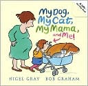 My Dog, My Cat, My Mama, and Me!