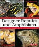 Designer Reptiles and Amphibians