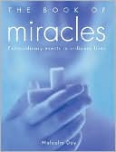 The Book of Miracles: Extraordinary Events in Ordinary Lives