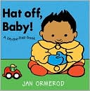 Hat Off, Baby!: A Lift-the-Flap Book