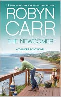 The Newcomer by Robyn Carr: Book Cover