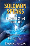 Solomon Speaks on Reconnecting Your Life by Eric Pearl: Book Cover