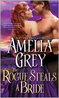 Rogue Steals a Bride by Amelia Grey: NOOK Book Cover
