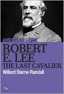 Robert E. Lee by Willard Sterne Randall: NOOK Book Cover