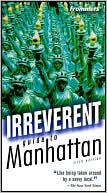 Frommer's Irreverent Guide to Manhattan