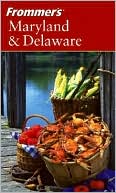 Frommer's Maryland and Delaware (Frommer's Complete Travel Guides Series)