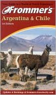 Frommer's Argentina and Chile