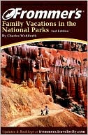 Frommer's Family Vacations in the National Parks, 2nd Edition