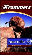 Frommer's Australia from $50 a Day, 12th Edition