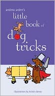 Andrea Arden's Little Book of Dog Tricks