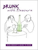 download Drunk with Pleasure : Nick Wadley's Guide to Wine book