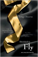 Destined to Fly (Avalon Trilogy Series #3) by Indigo Bloome: NOOK Book Cover