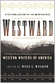 Westward: A Fictional History of the American West: Twenty-Eight Original Stories Celebrating Fifty Years of Western Writers of America