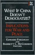 What If China Doesn't Democratize?: Implications for War and Peace