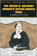 Susan B. Anthony Women's Voting Rights Trial: A Headline Court Case