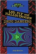 LSD, PCP, and Hallucinogen Drug Dangers