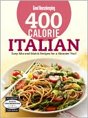 Good Housekeeping 400 Calorie Italian by The Editors of Good Housekeeping: NOOK Book Cover