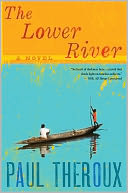 The Lower River by Paul Theroux: NOOK Book Cover