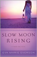 Slow Moon Rising ( Book #3) by Eva Marie Everson: NOOK Book Cover