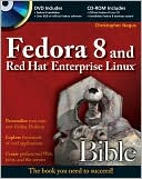 Fedora 8 and Red Hat Enterprise Linux Bible