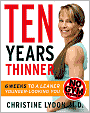 Ten Years Thinner: 6 Weeks to a Leaner, Younger-Looking You!