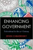 Enhancing Government: Federalism for the 21st Century