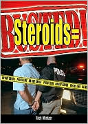Steroids = Busted!