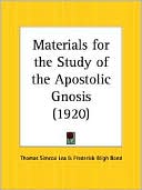 Materials For The Study Of The Apostolic Gnosis