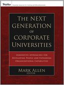 The Next Generation of Corporate Universities by Mark Allen: Book Cover