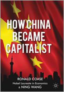 How China Became Capitalist by Ronald Coase: Book Cover