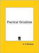 Practical Occultism and Occultism Versus