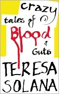 Crazy Tales of Blood and Guts by Teresa Solana: NOOK Book Cover