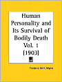 Human Personality and Its Survival of Bodily Death (1903)