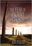 The Year of Ancient Ghosts by Kim Wilkins: Book Cover