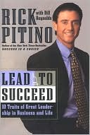 Lead to Succeed: 10 Traits of Great Leadership in Business and Life