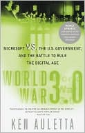 World War 3.0: Microsoft vs. the U.S. Government, and the Battle to Rule the Digital Age