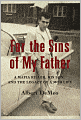 For the Sins of My Father: A Mafia Killer, His Son, and the Legacy of a Mob Life