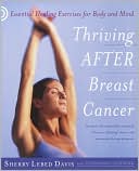 Thriving after Breast Cancer: Essential Healing Exercises for Body and Mind
